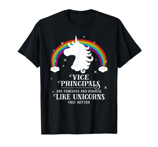 Vice Principals are Magical Like Unicorns Funny Tshirt Gift T-Shirt