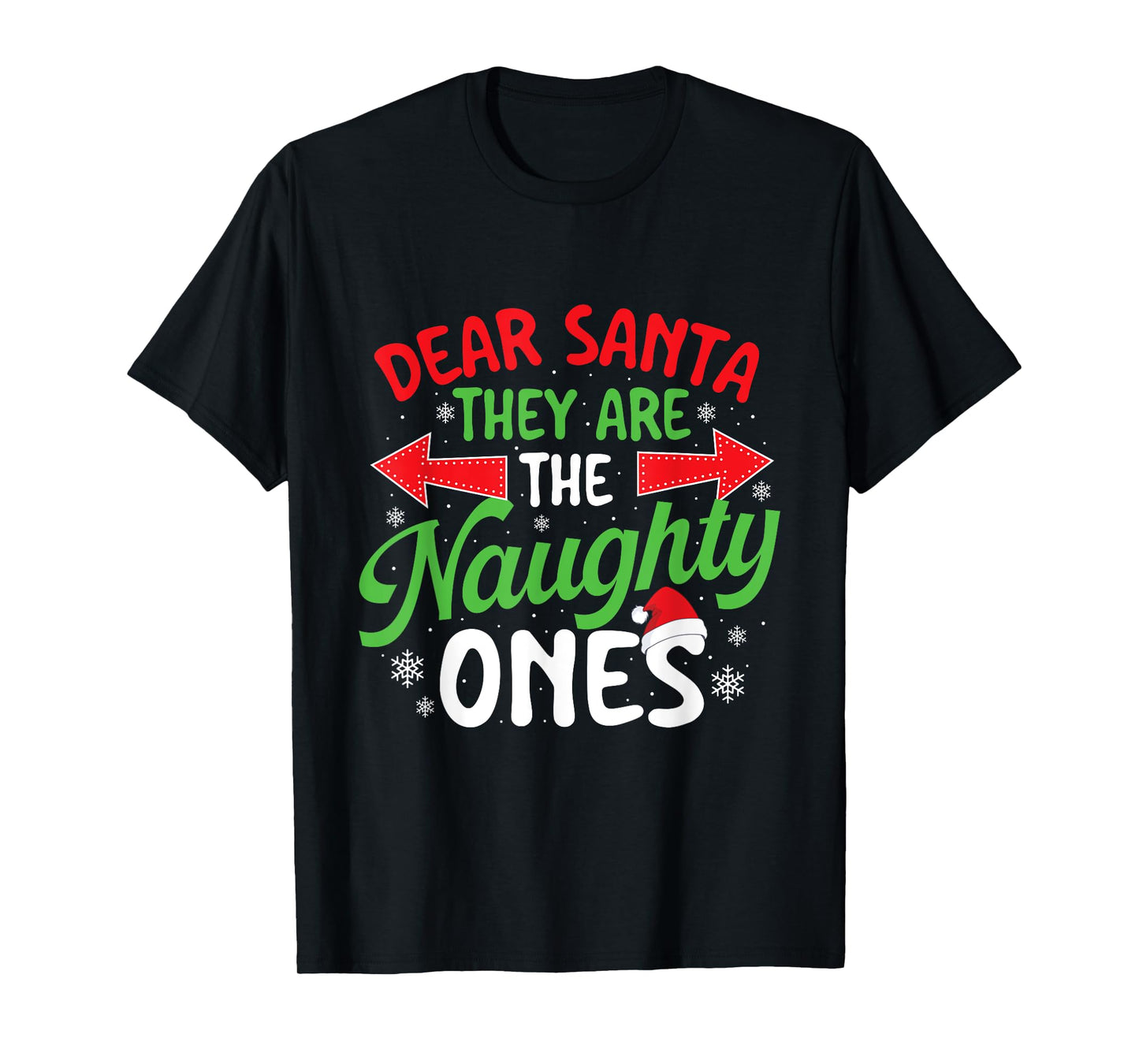 Dear Santa They Are The Naughty Ones - Xmas Christmas T-Shirt