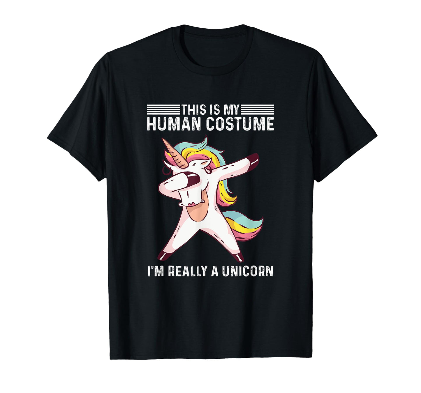 This Is My Human Costume I'm Really A Unicorn T-Shirt