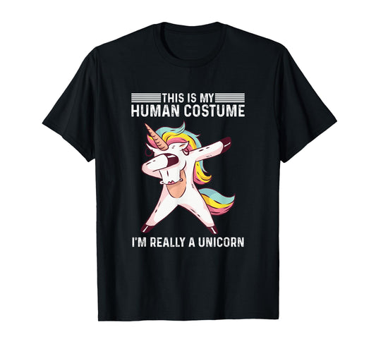 This Is My Human Costume I'm Really A Unicorn T-Shirt