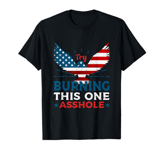 Try Burning This One Asshole Vintage American Flag Eagle Women Men T-Shirt