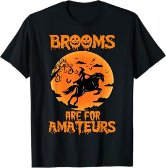 Brooms are for amateurs T-Shirt