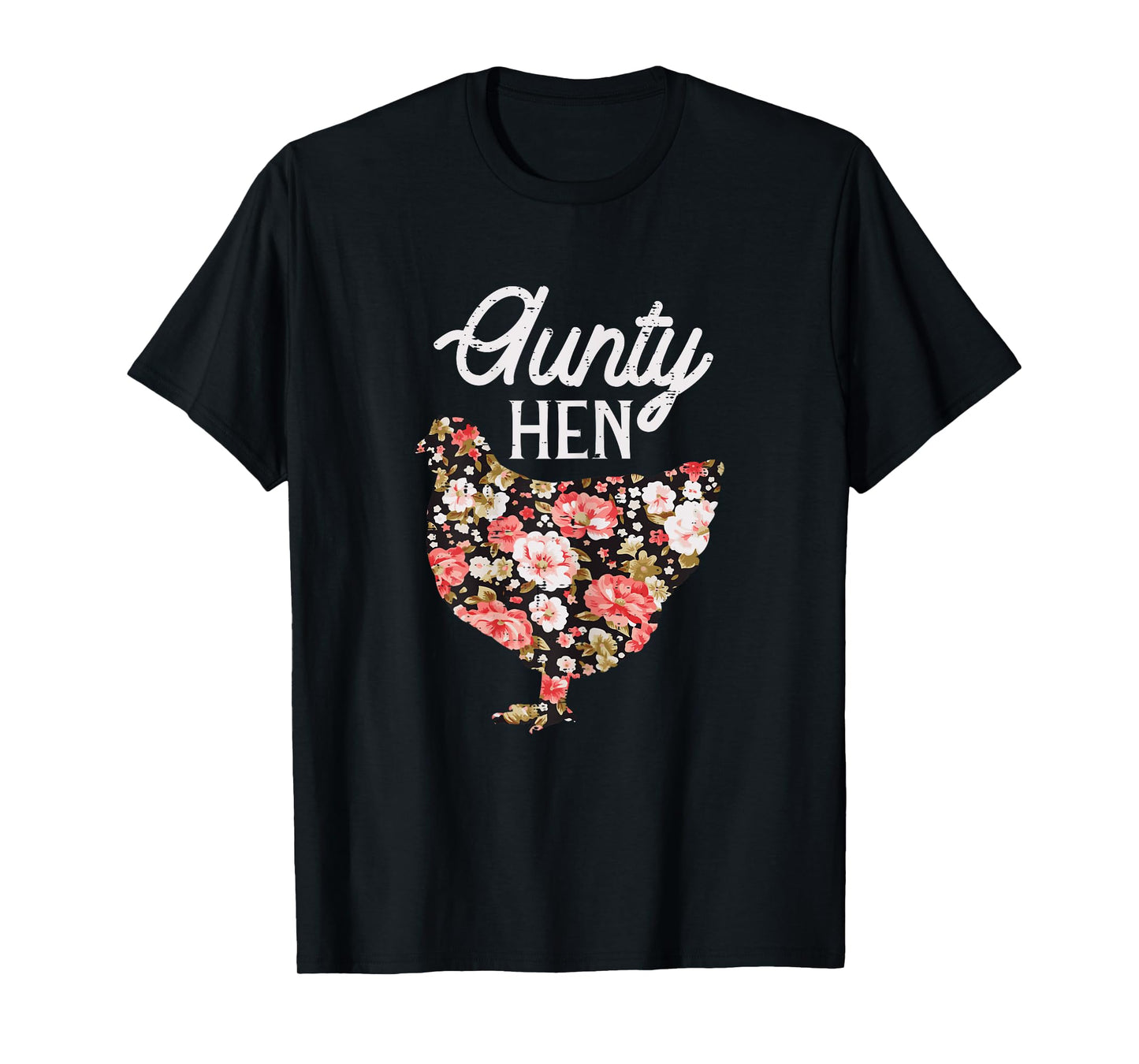 Aunty Hen Flowers Mothers Day Chicken Farm Aunt Auntie Women T-Shirt