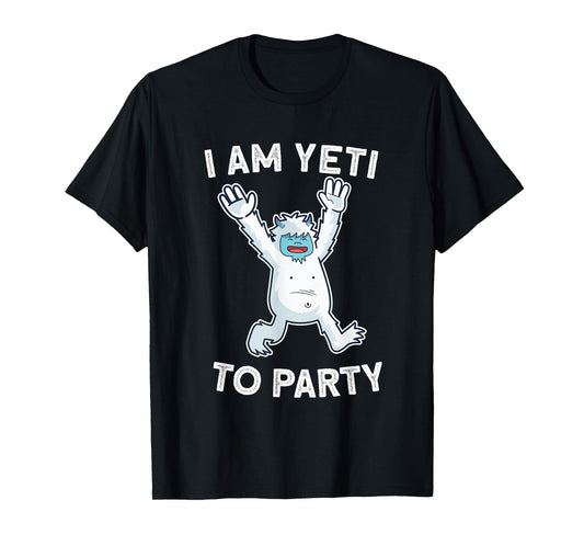 I Am Yeti To Party T-Shirt