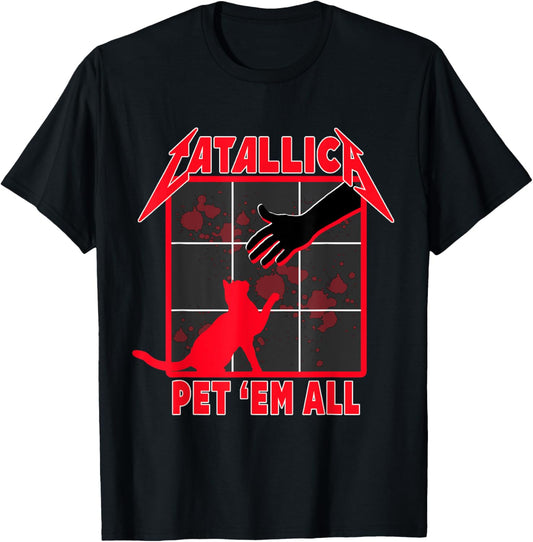 Catallica - Pet 'Em All funny cat t-shirt T-Shirt