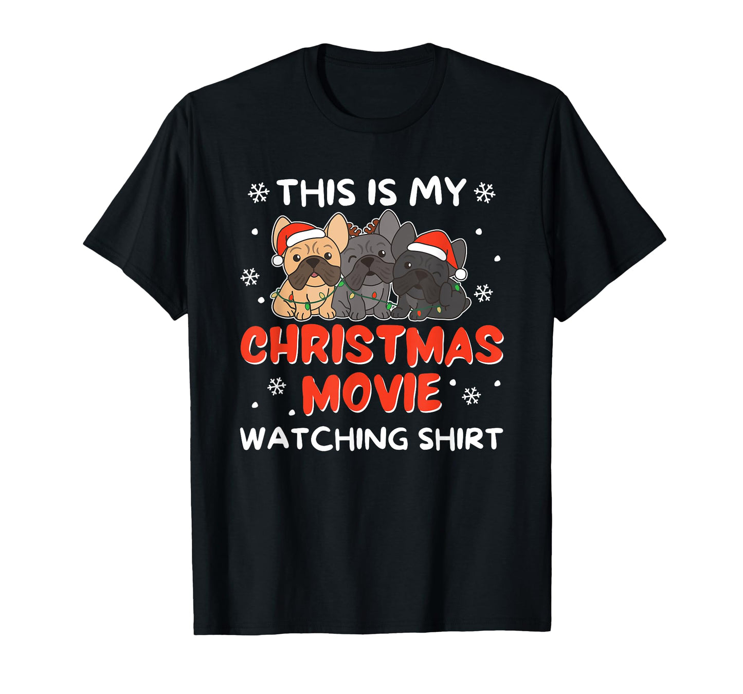 French Bulldog Christmas Movie Watching Men Women Kids T-Shirt