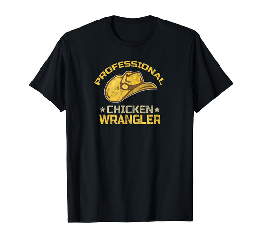 Funny Chicken Farmer Farming Professional Chicken Wrangler T-Shirt