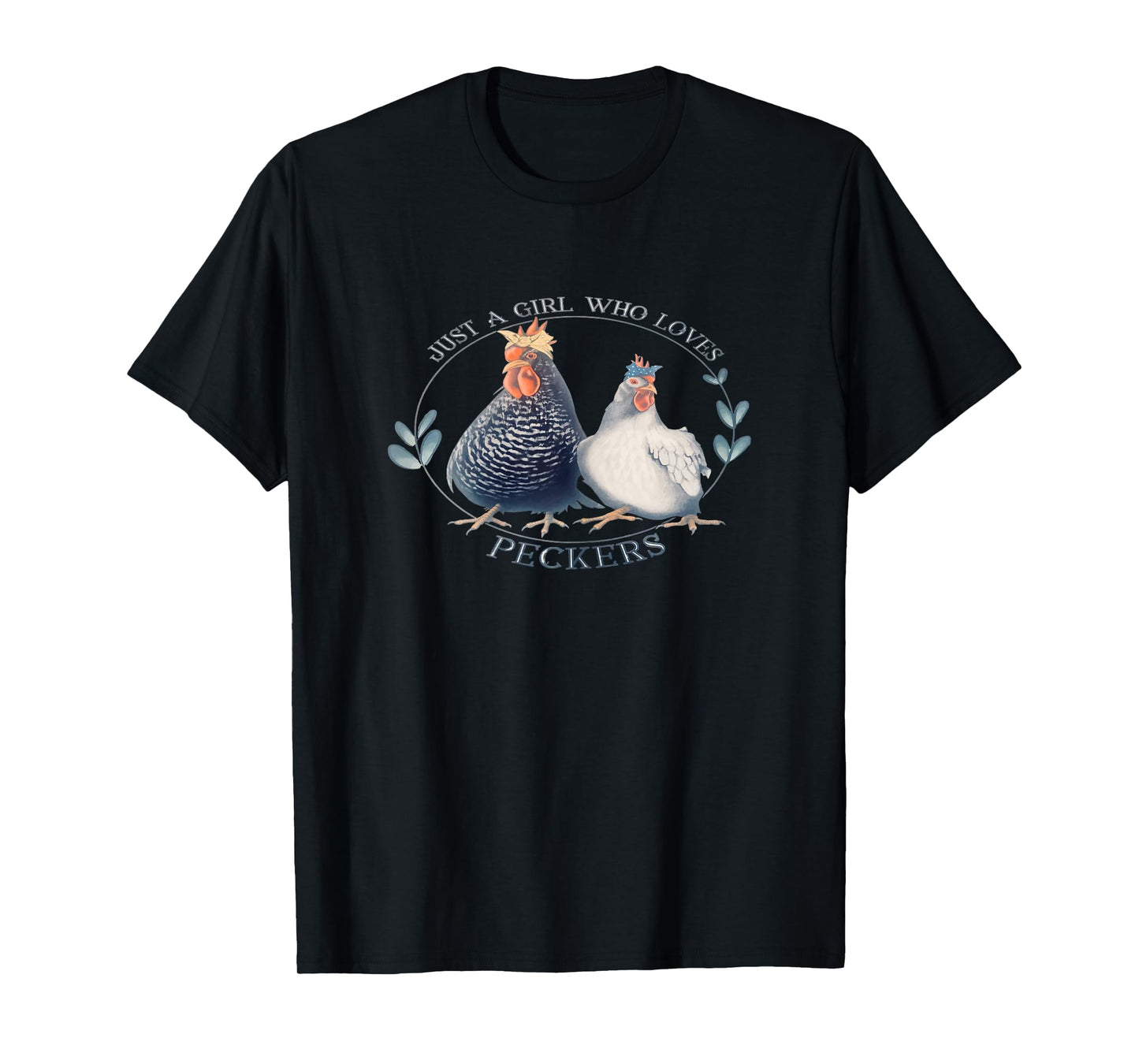 Just A Girl Who Loves Peckers Chicken Funny Farm Girl Mom T-Shirt