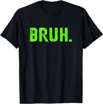 Bro Bruh Meme Kid Boy Toddler Men Funny Saying T-Shirt
