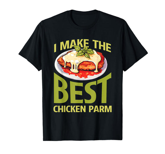 Italian Foodie Chicken Parm Lover Best Chicken Parm T-Shirt