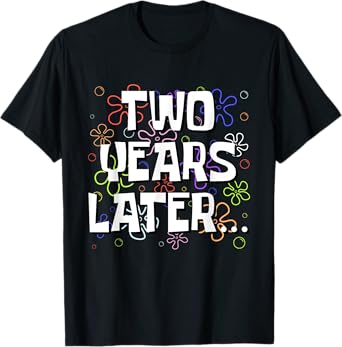 Two Years Later Funny Meme 2 Year Old 2nd Birthday T-Shirt