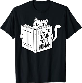 Cat Book Humor How to Train Your Human Funny T-Shirt