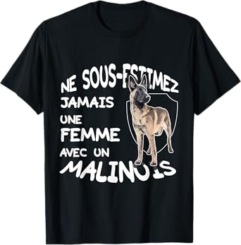 Never Underestimate a Woman With a Malinois - Belgian Dog T-Shirt