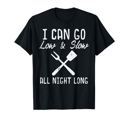 Bbq I Can Go Low Slow Funny Barbecue Grilling Dad Men Women T-Shirt