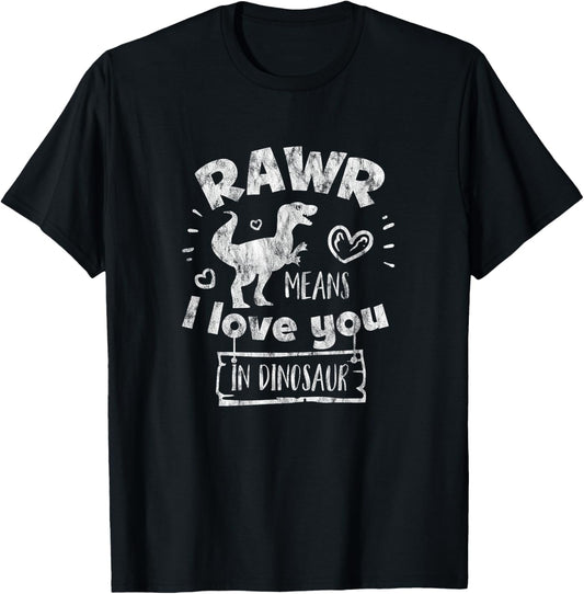 Valentine's Day T-Rex RAWR Means I Love You in Dinosaur Gift T-Shirt