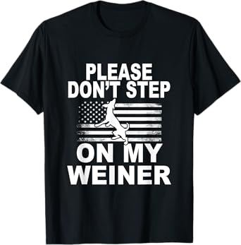 Please Don't Step On My Weiner Daschund Funny Dog T Shirt