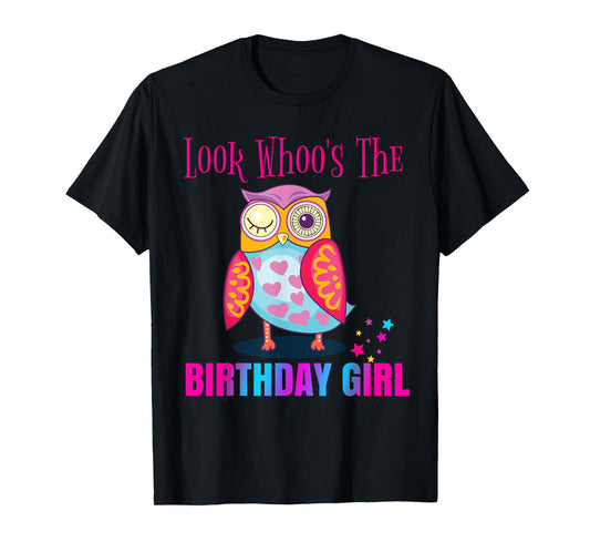 CUTE Look Whoos OWL Birthday Girl Shirt Party Outfit Gift T-Shirt