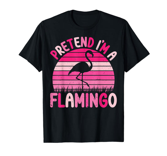 Pretend I'm a Flamingo Halloween Costumes Men Women Girl Kid T-Shirt