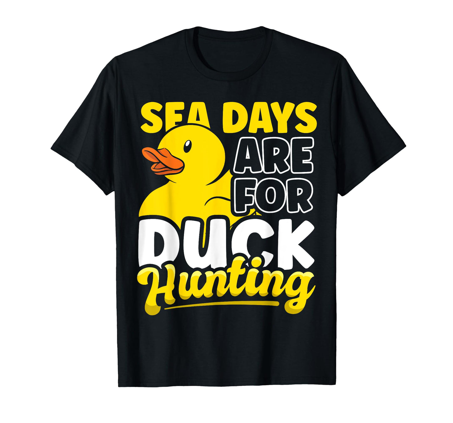 Sea Days Are For Duck Hunting Funny Cruise Duck Lover Gift T-Shirt