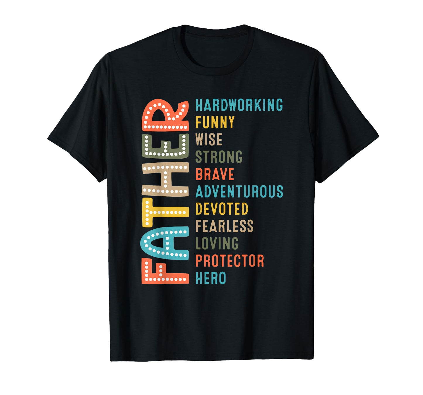 dad hardworking strong brave protector hero fathers day T-Shirt