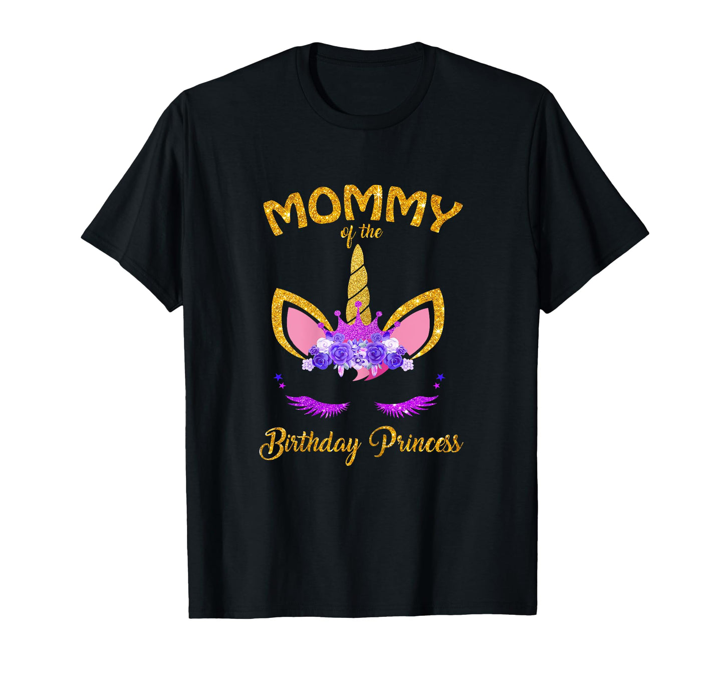Mommy Of The Unicorn Birthday Princess Matching Family Shirt T-Shirt