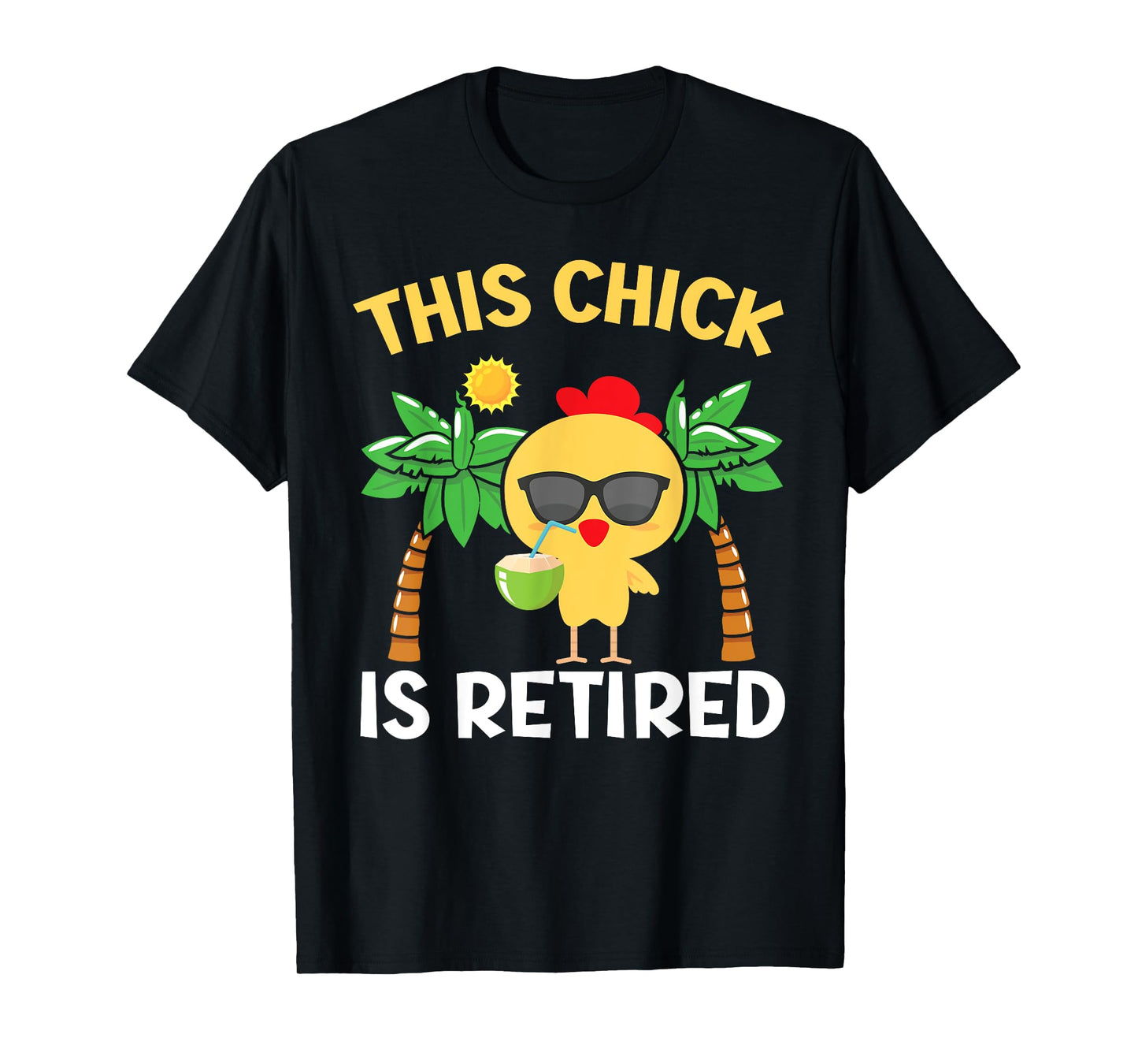 This Chick Is Retired Design for Retirement Pension Chicken T-Shirt