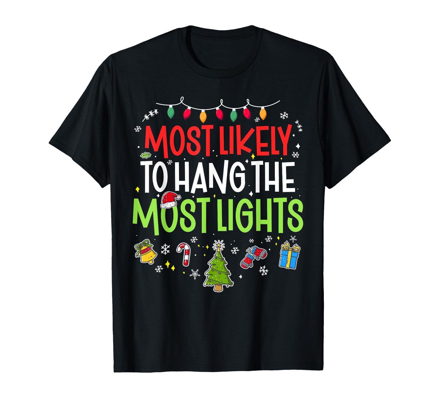 Funny Most Likely to Hang the Most Lights Christmas Xmas T-Shirt