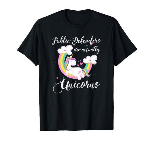 Public Defenders Are Actually Unicorns Shirt T-Shirt