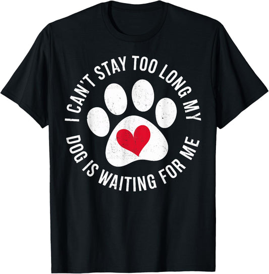Dog Lovers My Dog Is Waiting For Me Dog Owners T-Shirt