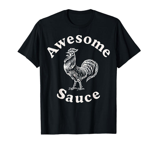 Awesome Sauce Rooster T-Shirt