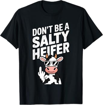 Don't Be A Salty Heifer Funny Cow Farm Animal Pun T-Shirt