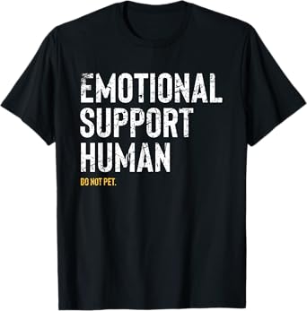 Emotional Support Human Sweatshirt Women Men Funny Pet Owner T-Shirt