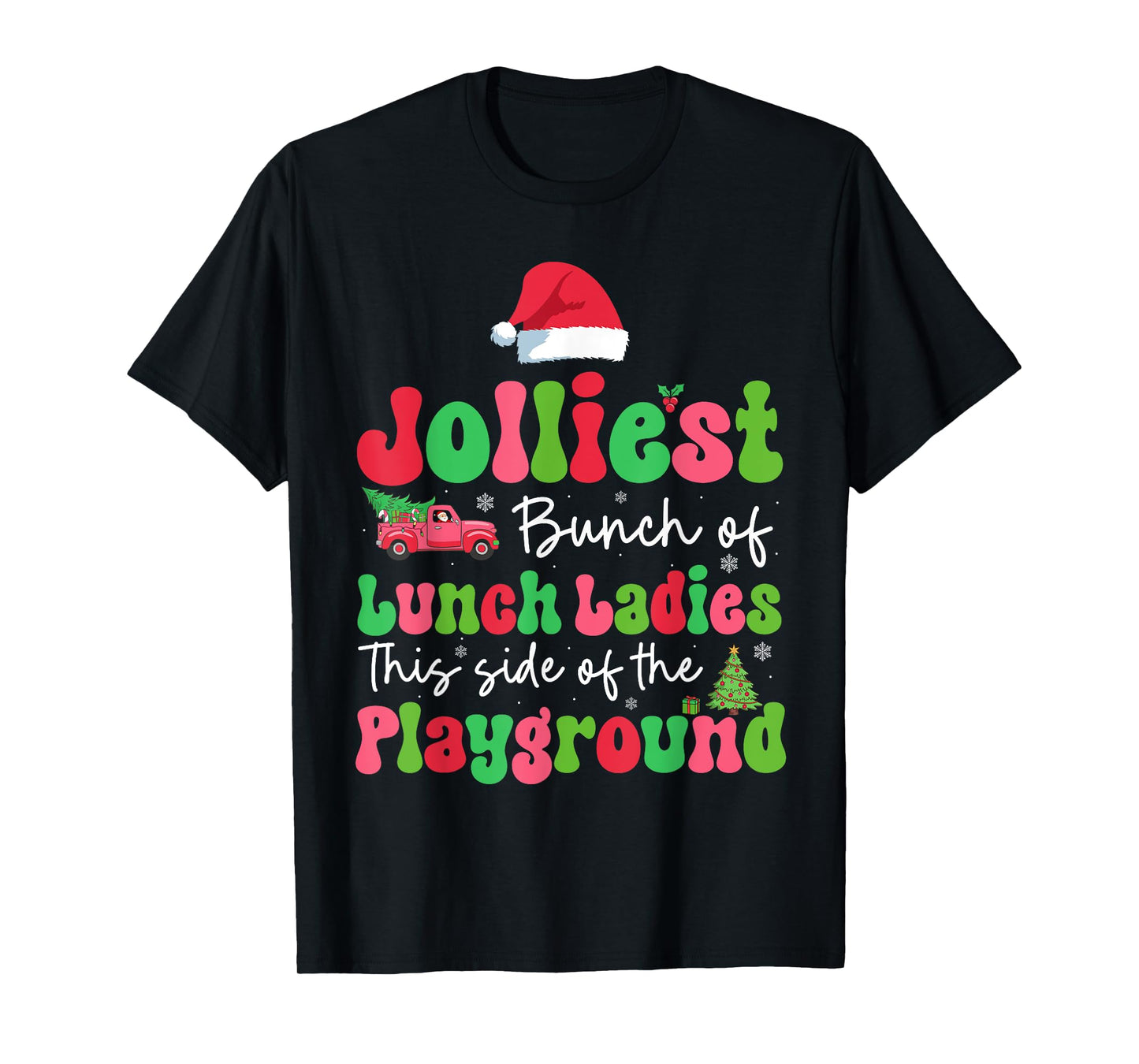 Jolliest Bunch Of Lunch Ladies Of Playground Xmas Colorful T-Shirt
