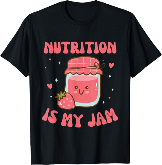 Nutrition is My Jam Funny Dietitian and Health Coach Present T-Shirt