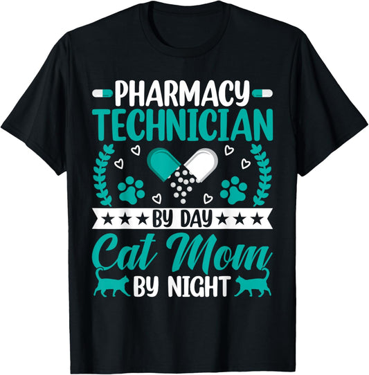Pharmacy Technician by Day Cat Mom by Night Pharmacist Mama T-Shirt