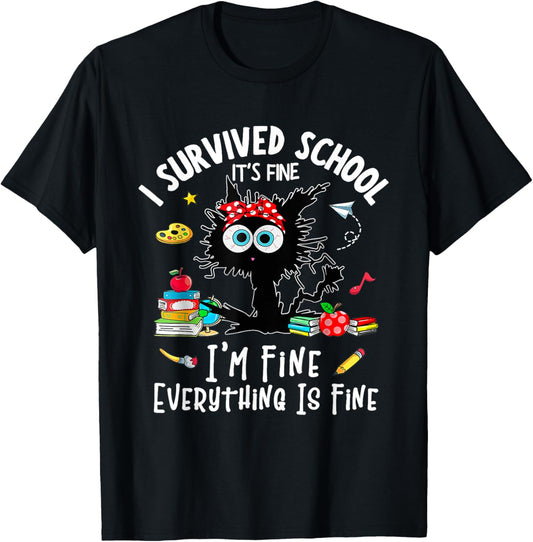 Cat I Survived School It's Fine I'm Fine Everythings Is Fine T-Shirt