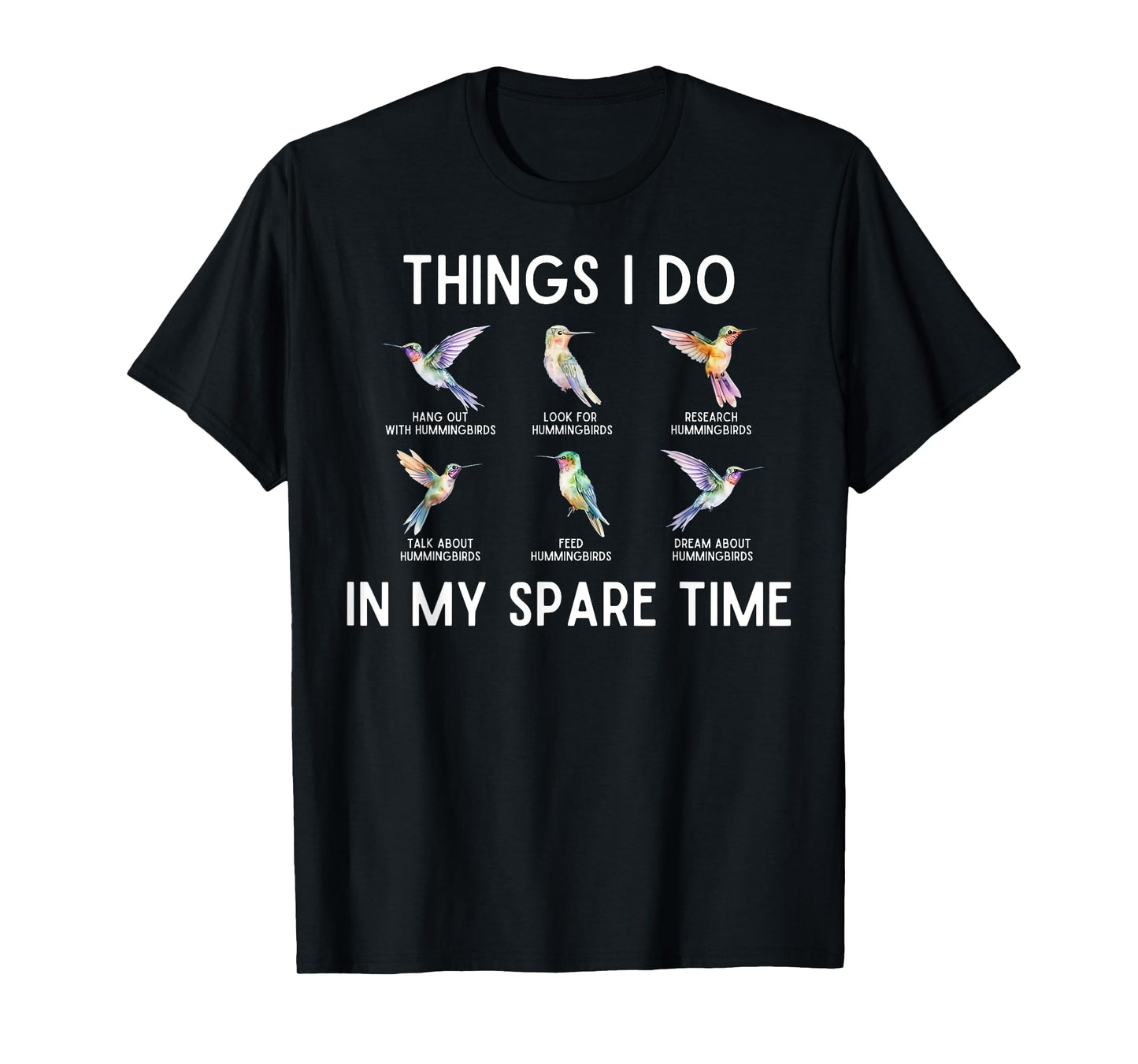 Things I Do In My Spare Time Hummingbird Watching Bird Lover T-Shirt