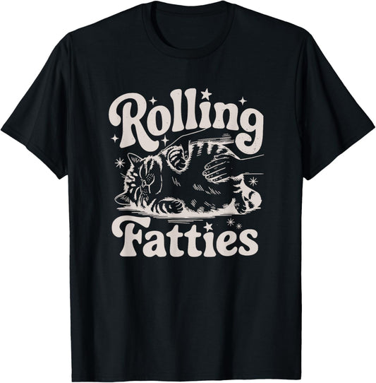 Rolling Fatties Cat Funny Cute Cat Lover Kitten Owner Kitty T-Shirt