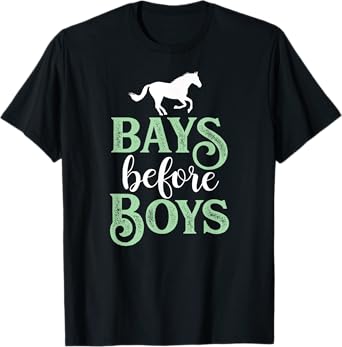 Bays Before Boys - Horse Riding Lover T-Shirt