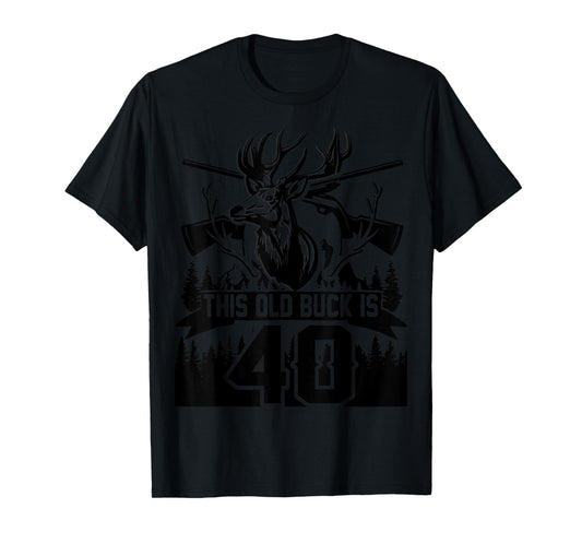 This Old Buck Is 40: 40 Old Deer Hunter 40th Birthday Deer T-Shirt
