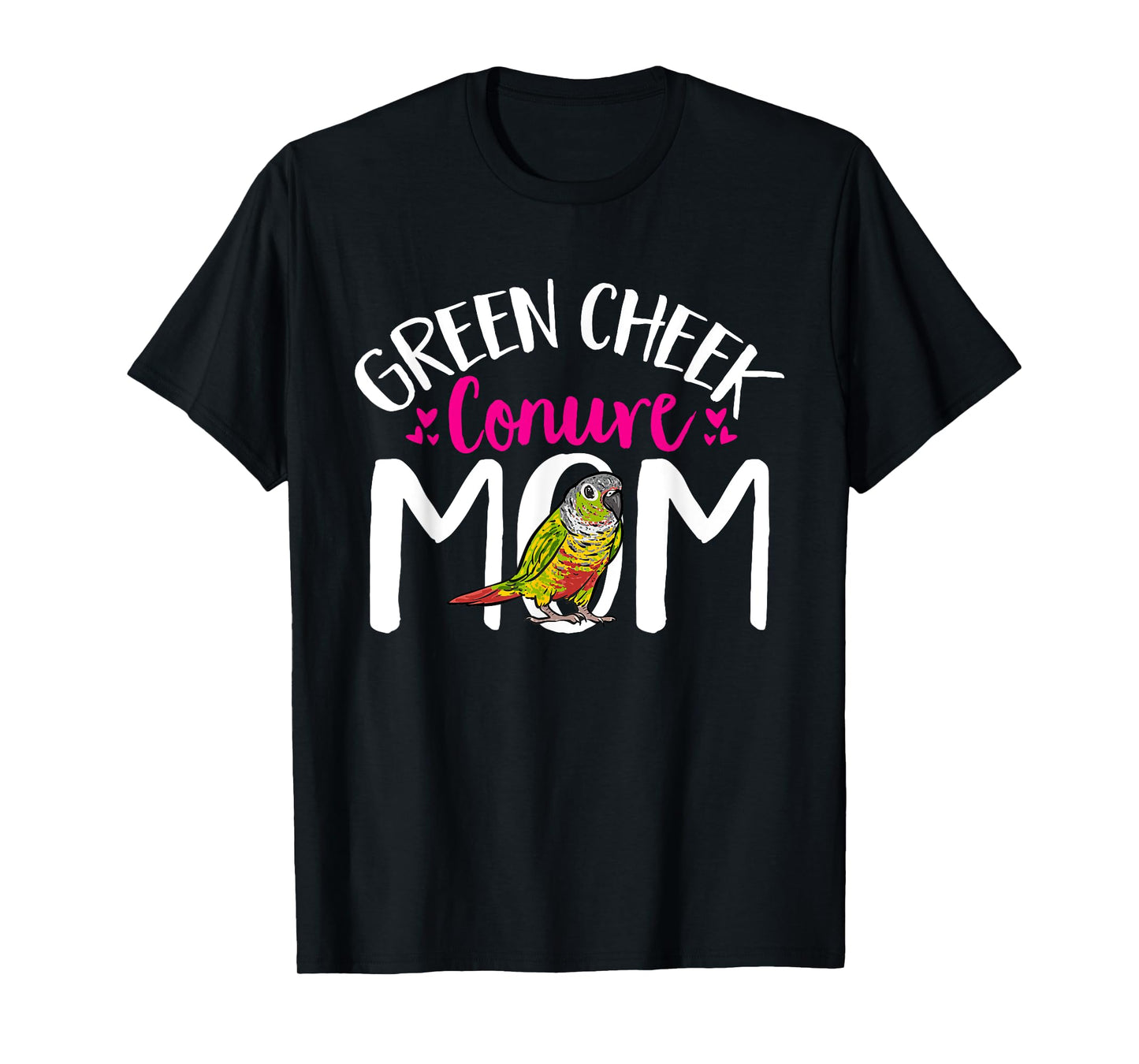 Green Cheek Conure Mom Bird Mom Parrot Bird Conure T-Shirt