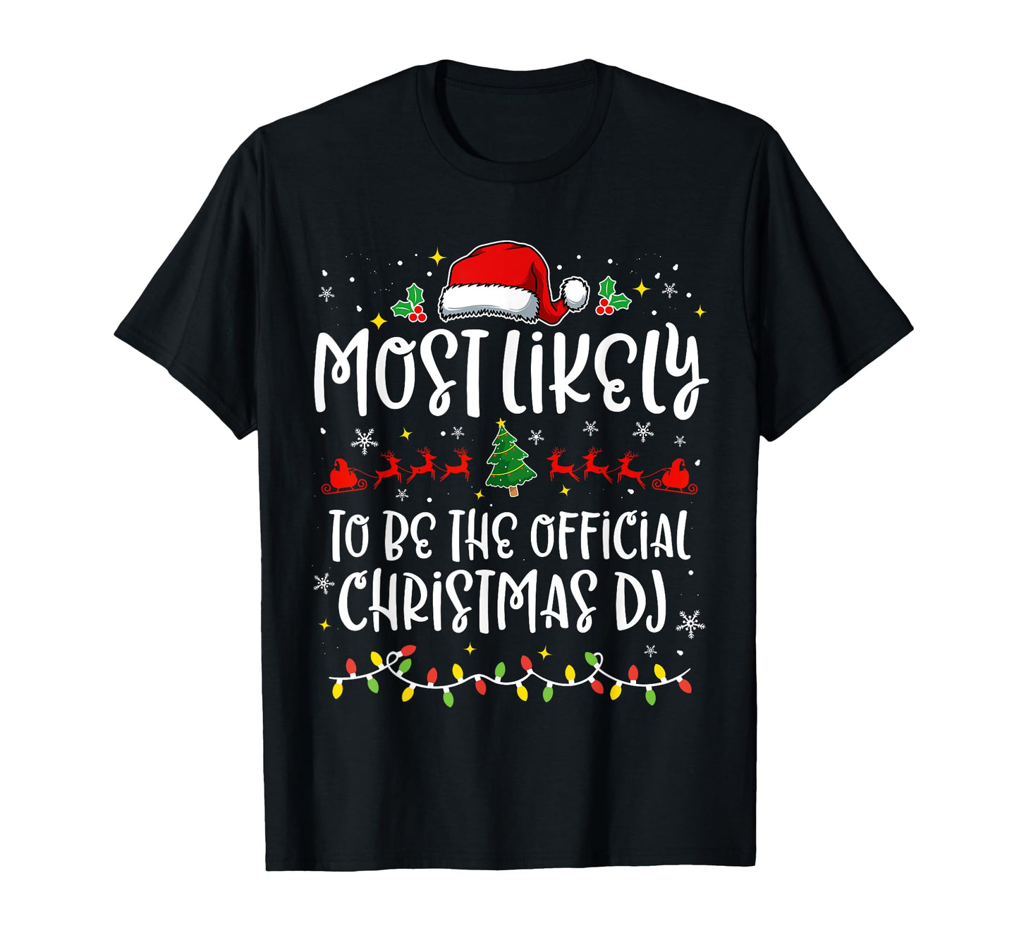 Most Likely to Be the official Christmas DJ Funny X-mas T-Shirt