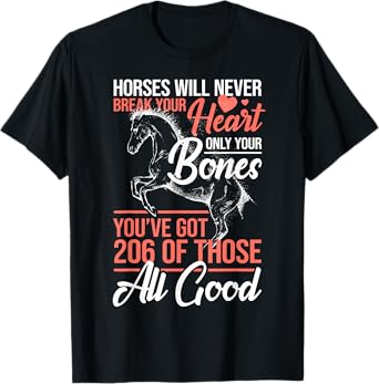 Horse Rider - Horses Will Never Break Your Heart - Horse T-Shirt