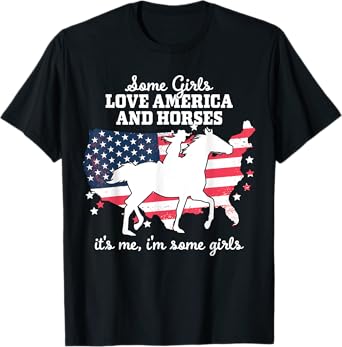 Women Some Girls Love America & Horse Riding - Equestrian T-Shirt