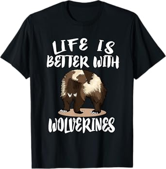 Life Is Better with Wolverine's Animal Gift T-Shirt