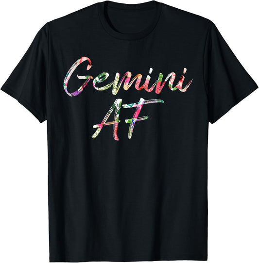Birthday Gifts - Gemini AF Floral T-Shirt T-Shirt