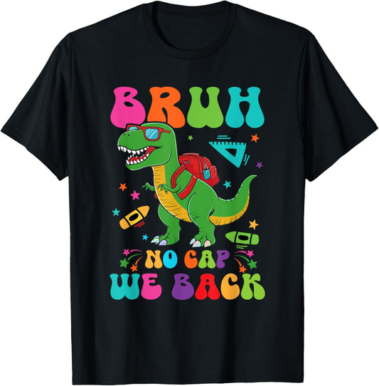 Bruh No Cap We Back Funny Dinosaurus Boys Kids T-Shirt