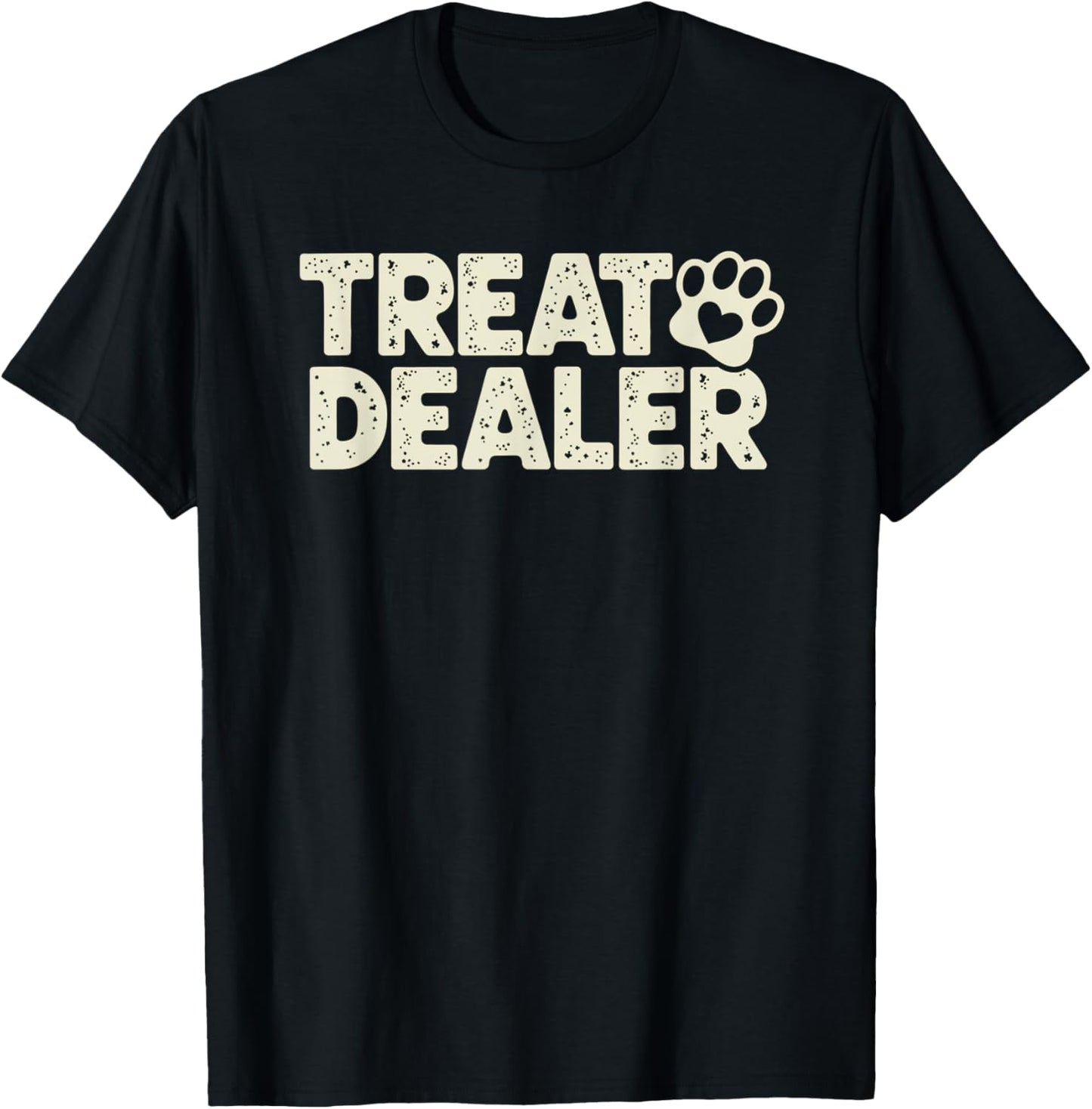 Treat Dealer Dog Funny Humor Dog Owner T-Shirt