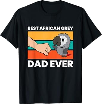 African Grey Parrots Best African Grey Dad Ever T-Shirt