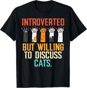 Introverted But Willing To Discuss Cats Funny Men Women Kids T-Shirt